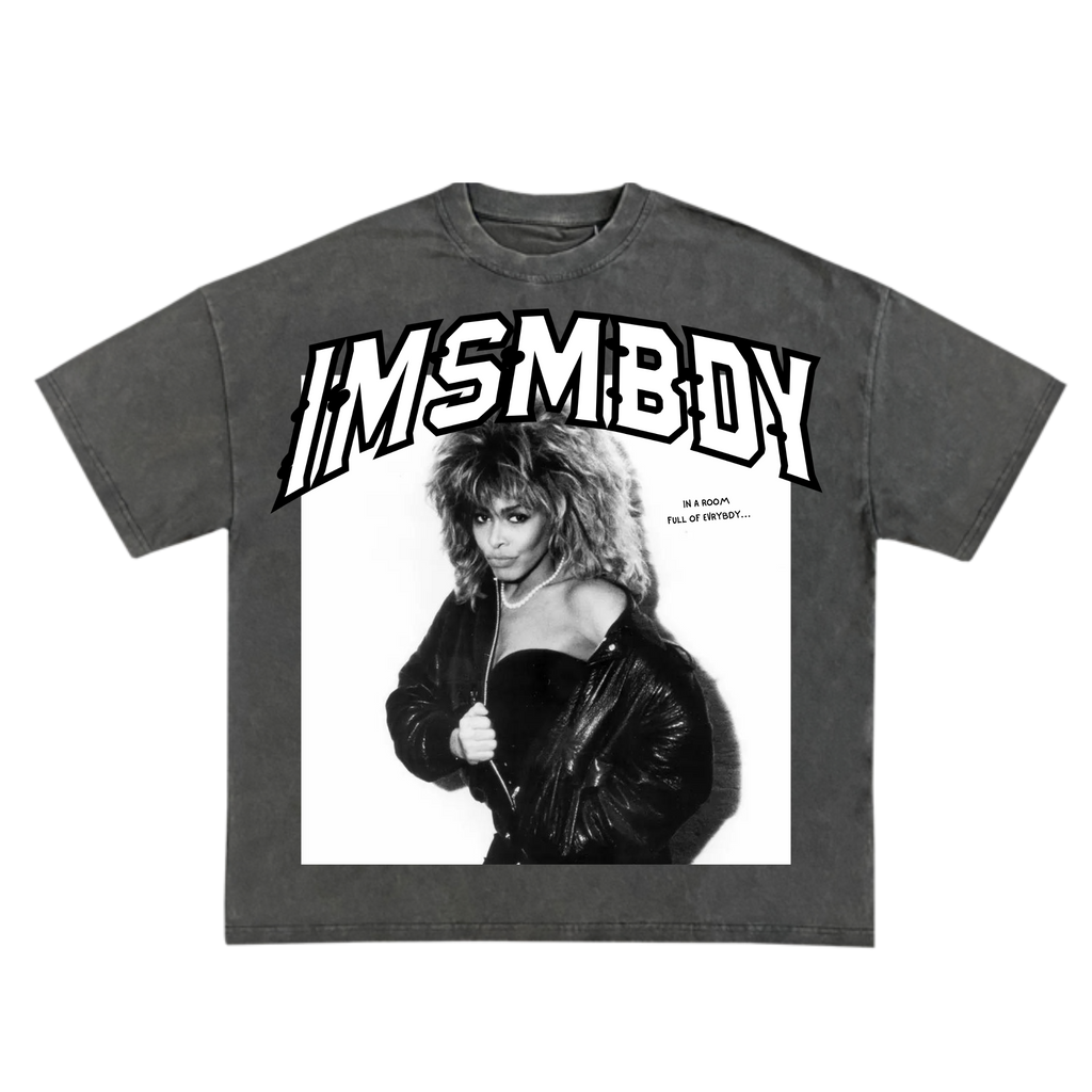IMSMBDY Tina Turner Tee