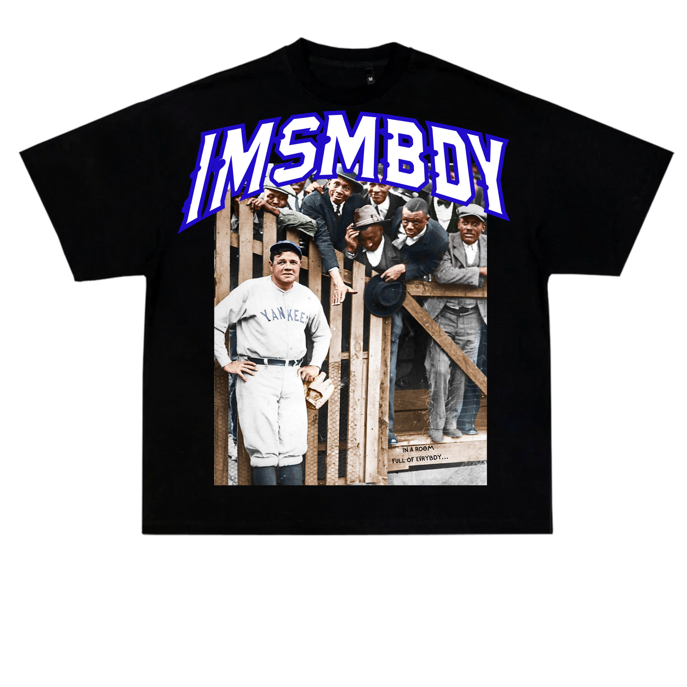 IMSMBDY Babe Ruth T-Shirt