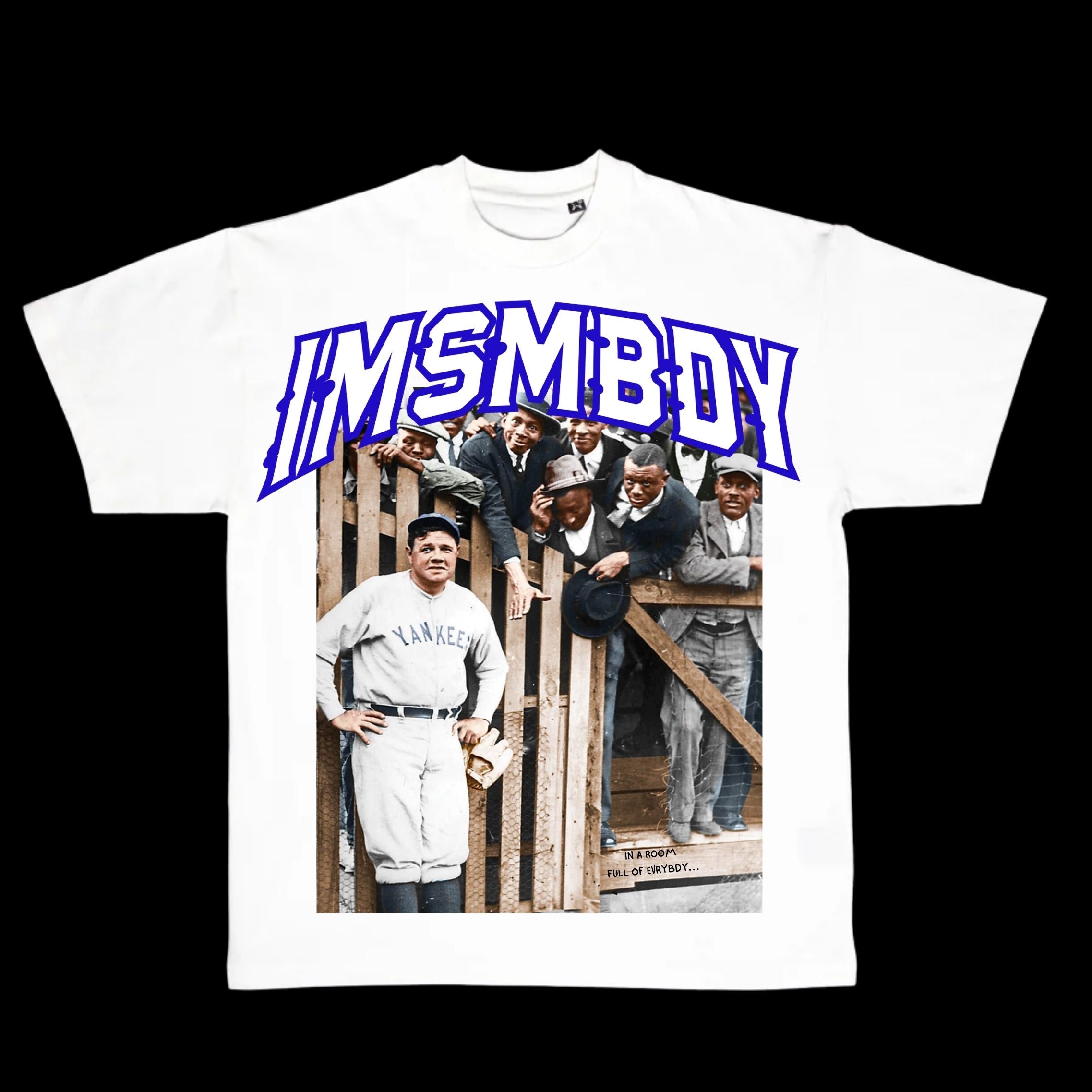 IMSMBDY Babe Ruth T-Shirt