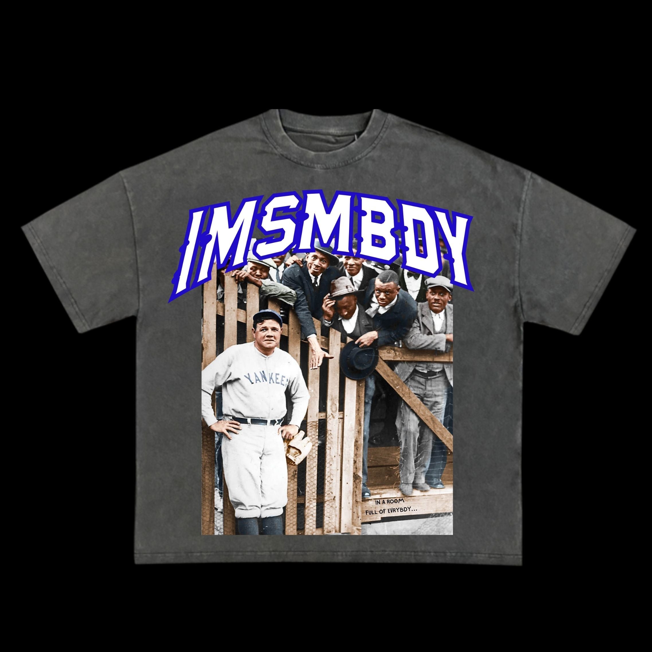 IMSMBDY Babe Ruth T-Shirt