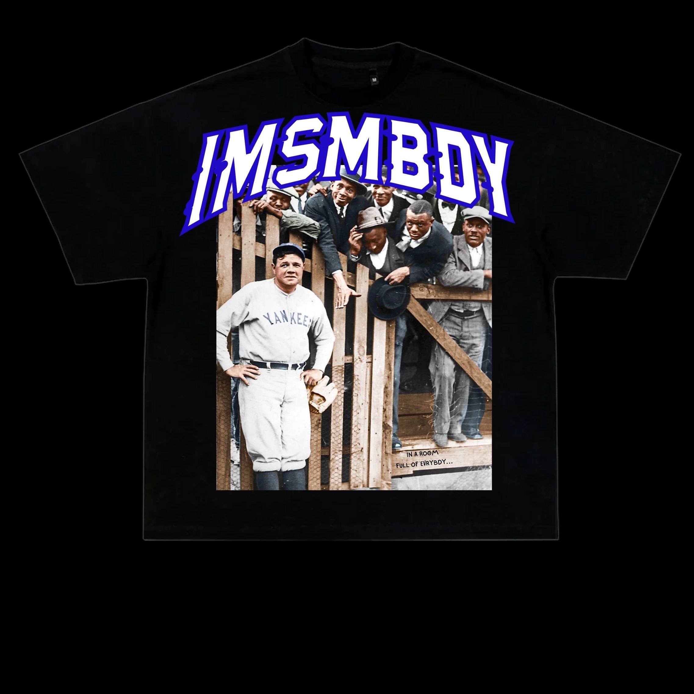 IMSMBDY Babe Ruth T-Shirt